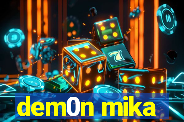 dem0n mika